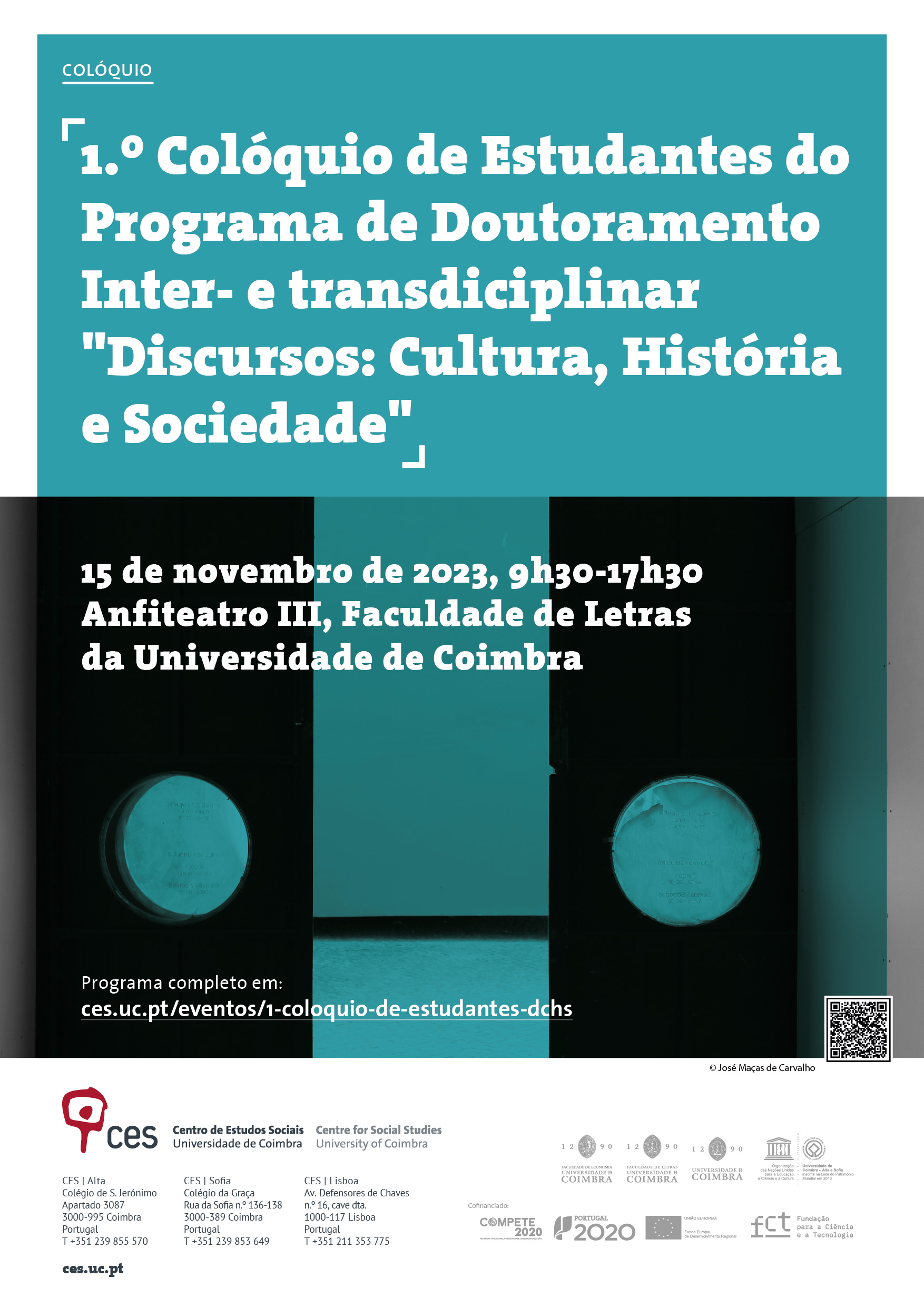 1.º Colóquio de Estudantes do Programa de Doutoramento Inter- e transdiciplinar "Discursos: Cultura, História e Sociedade"<span id="edit_44490"><script>$(function() { $('#edit_44490').load( "/myces/user/editobj.php?tipo=evento&id=44490" ); });</script></span>