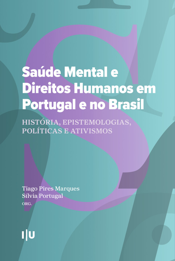 «Saúde Mental e Direitos Humanos em Portugal e no Brasil». Orgs. Tiago Pires Marques e Sílvia Portugal