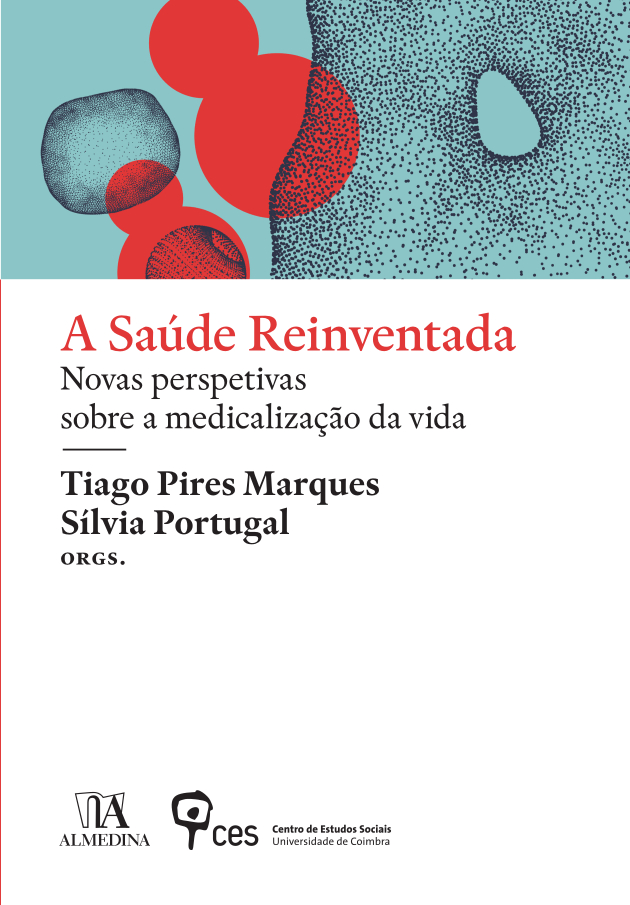 A Saúde Reinventada: Novas perspetivas sobre a medicalização da vida