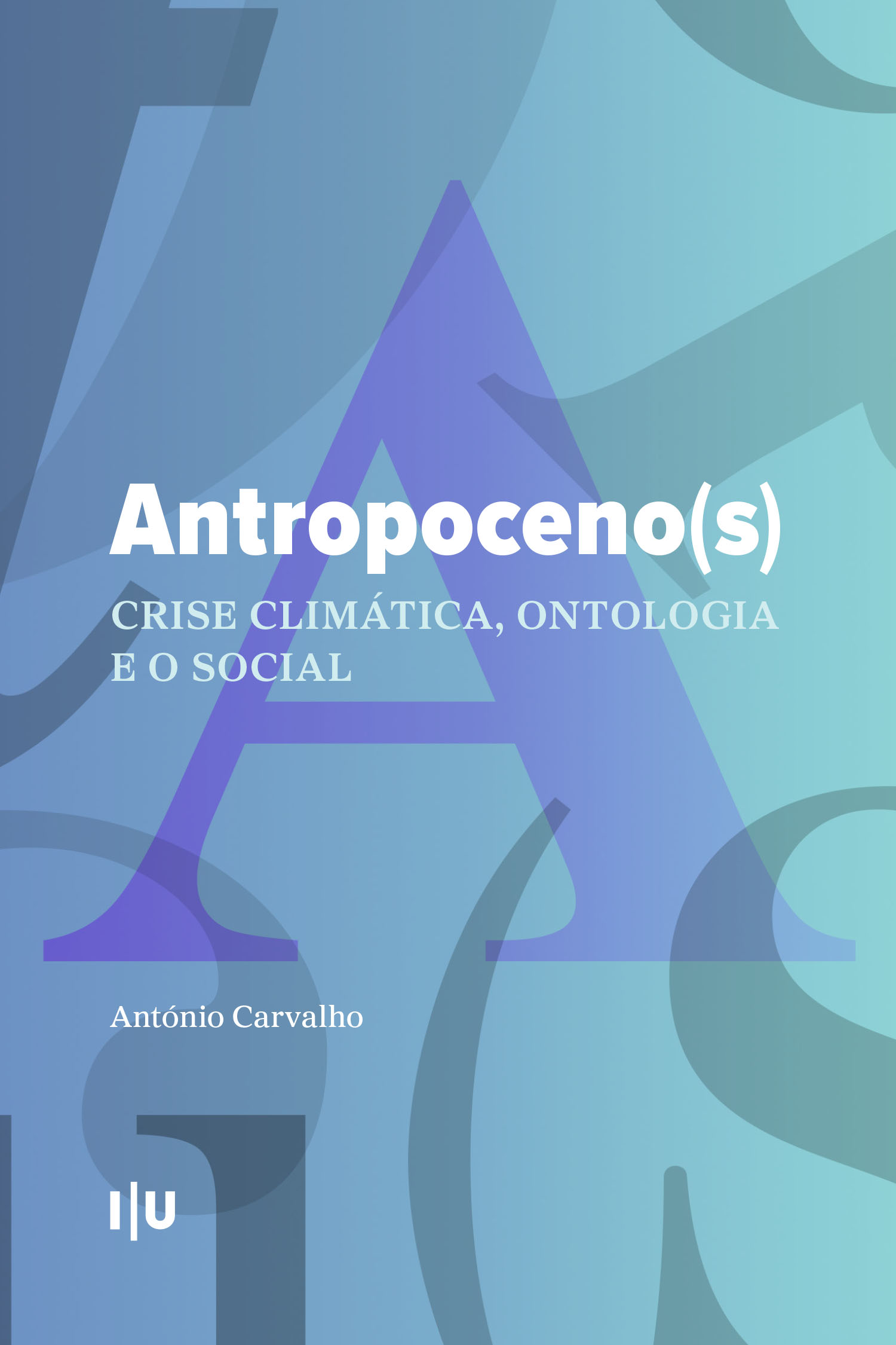 Antropoceno(s): Crise climática, ontologia e o social